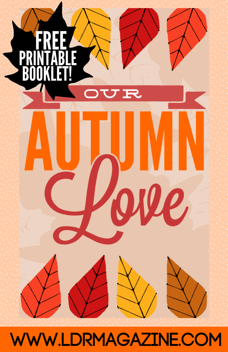Free Printable Our Autumn Love Book! LDR Magazine