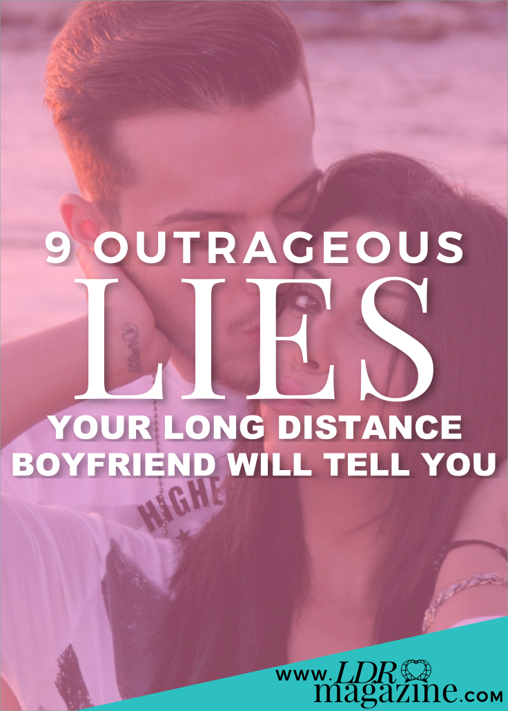 9 Outrageous Lies Your Long Distance Boyfriend Will Tell You pin