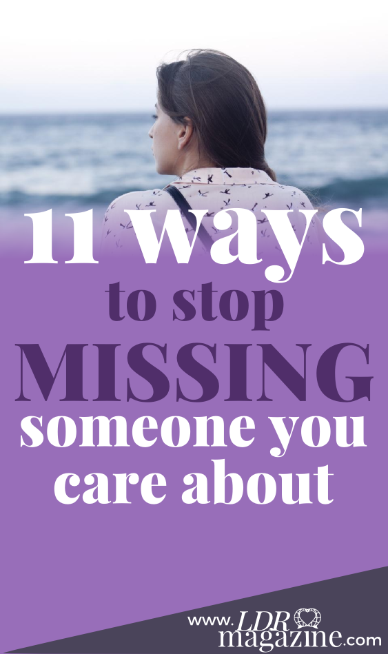 11 Ways to Stop Missing Someone You Care About
